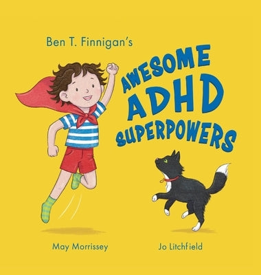 Ben T. Finnigan's Awesome ADHD Superpowers by Morrissey, May