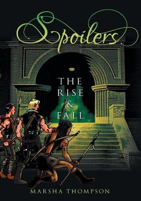 Spoilers: The Rise & Fall by Thompson, Marsha