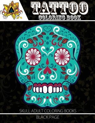 Tattoo Coloring Book: black page Modern and Neo-Traditional Tattoo Designs Including Sugar Skulls, Mandalas and More (Tattoo Coloring Books by Devil Team