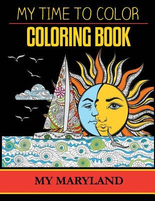 My Maryland Adult Coloring Book by My Time To Color by Douglas, Jeff