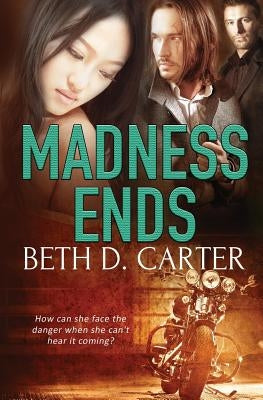 Madness Ends by Carter, Beth D.