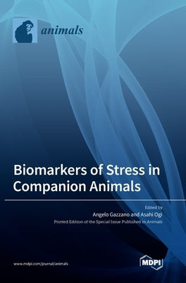 Biomarkers of Stress in Companion Animals by Gazzano, Angelo