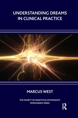 Understanding Dreams in Clinical Practice by West, Marcus