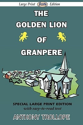 The Golden Lion of Granpere by Trollope, Anthony