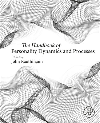 The Handbook of Personality Dynamics and Processes by Rauthmann, John F.