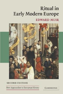 Ritual in Early Modern Europe by Muir, Edward