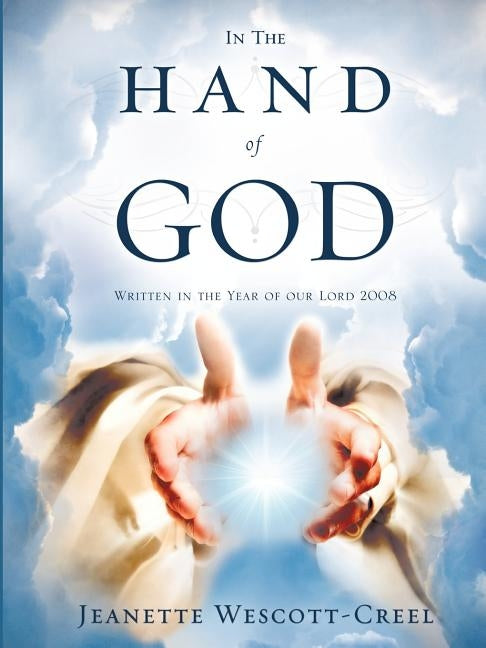 In The Hand Of God by Wescott-Creel, Jeanette