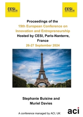 ECIE 2024-Proceedings of the 19th European Conference on Innovation and Entrepreneurship by Buisine, Stéphanie