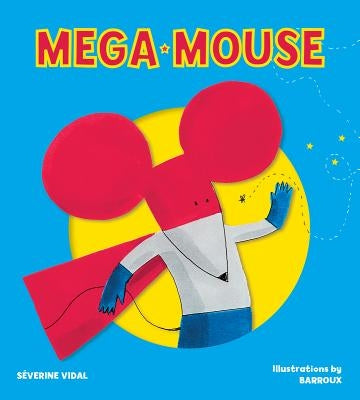 Mega Mouse by Vidal, Severine