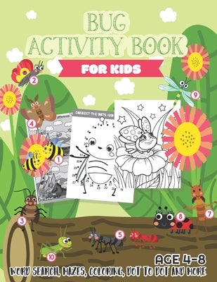 Bug Activity Book for Kids Ages 4-8: Word search, Mazes, Coloring, Dot to dot and more by Focus, Russ