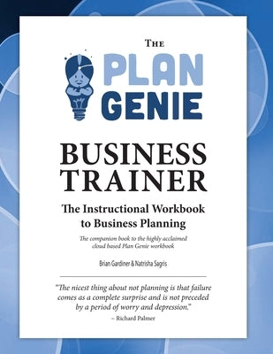 The Plan Genie Business Trainer - Instructional Workbook to Business Planning by Sagris, Natrisha