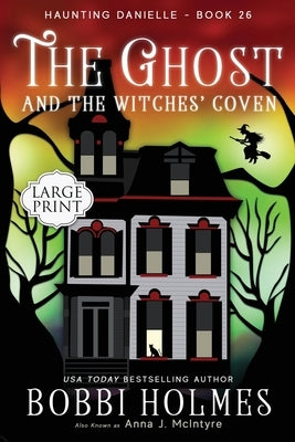 The Ghost and the Witches' Coven by Holmes, Bobbi
