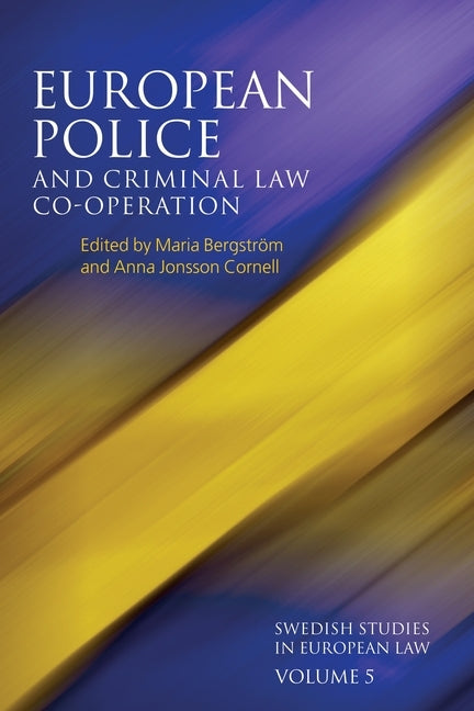 European Police and Criminal Law Co-Operation by Bergstrom, Maria