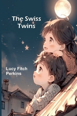 The Swiss Twins by Fitch Perkins, Lucy