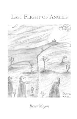 Last Flight of Angels by Majors, Bruce