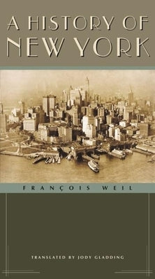 A History of New York by Weil, François