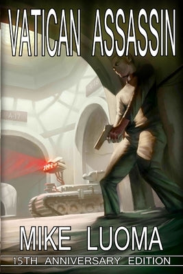 Vatican Assassin - 15th Anniversary Edition by Luoma, Mike