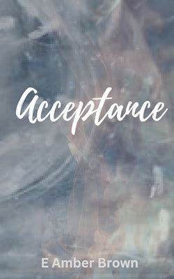 Acceptance by Brown, E. Amber