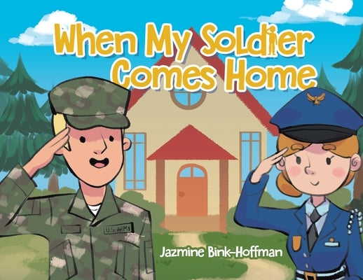 When My Soldier Comes Home by Bink-Hoffman, Jazmine