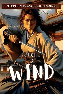 Birth Of Wind by Montagna, Stephen F.