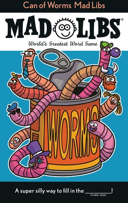 Can of Worms Mad Libs: World's Greatest Word Game by Sonneborn, Scott