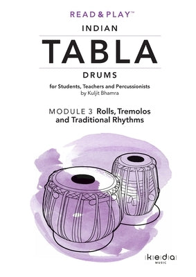 Read and Play Indian Tabla Drums MODULE 3: Rolls, Tremolos and Traditional Rhythms by Bhamra, Kuljit