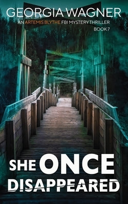 She Once Disappeared by Wagner, Georgia