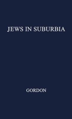 Jews in Suburbia by Gordon, Albert Isaac
