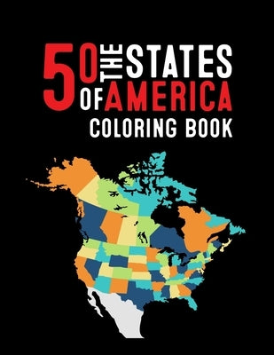 50 The States of America Coloring Book: Proud of the America Color 50 Beautiful Pages of United States And 50 States Nature flower and more illustrati by Publication, Atkins White
