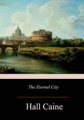 The Eternal City by Caine, Hall