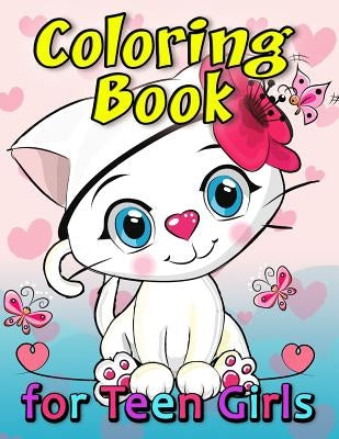 Coloring Book for Teen Girls: Coloring Book Easy, Fun, Beautiful Coloring Pages by Kodomo Publishing