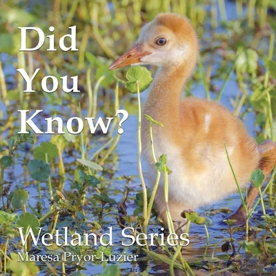 Did You Know? Wetland Series by Pryor-Luzier, Maresa