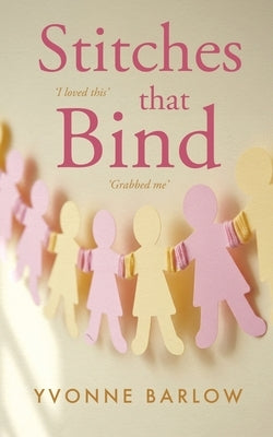 Stitches that Bind by Barlow, Yvonne