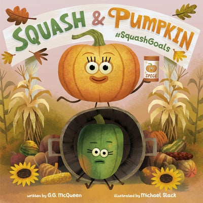 Squash & Pumpkin: #Squashgoals by McQueen, G. G.
