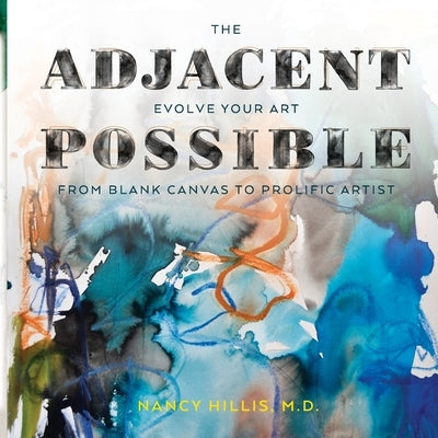 The Adjacent Possible by Hillis, Nancy