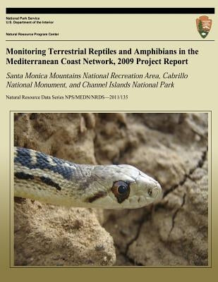 Monitoring Terrestrial Reptiles and Amphibians in the Mediterranean Coast Network, 2009 Project Report: Santa Monica Mountains National Recreation Are by Riley, Seth P. D.
