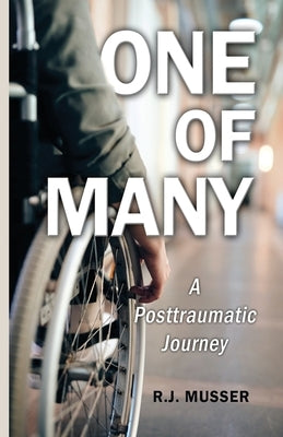 One of Many: A Posttraumatic Journey by Musser, R. J.