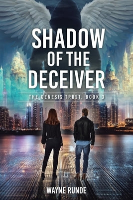 Shadow of the Deceiver: The Genesis Trust, Book 3 by Runde, Wayne
