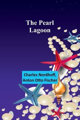 The pearl lagoon by Nordhoff, Charles