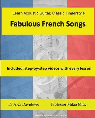 Learn Acoustic Guitar, Classic Fingerstyle: Fabulous French Songs by Mitic, Milan