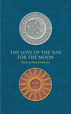 The Love of the Sun for the Moon by Wehrman, Richard