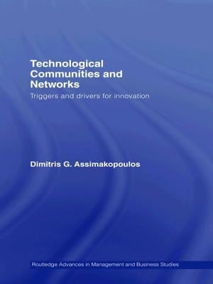 Technological Communities and Networks: Triggers and Drivers for Innovation by Assimakopoulos, Dimitris