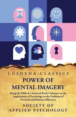 Power of Mental Imagery by Society of Applied Psychology