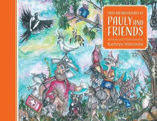 First Aid Adventure of Pauly and Friends by Witcombe, Kathryn