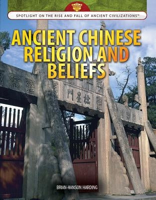 Ancient Chinese Religion and Beliefs by Hanson-Harding, Brian