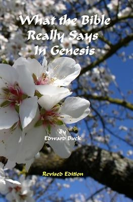 What The Bible Really Says: In Genesis by Buck, Edward