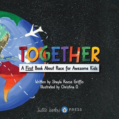 Together: A First Book About Race for Awesome Kids by Griffin, Shayla Reese