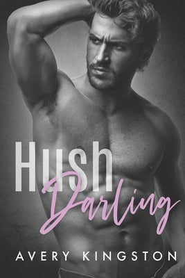 Hush Darling by Kingston, Avery