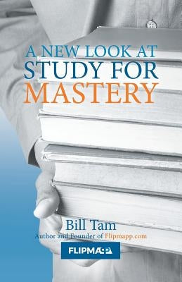 A New Look at Study for Mastery by Tam, Bill
