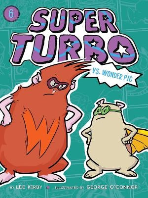 Super Turbo vs. Wonder Pig, 6 by Kirby, Lee